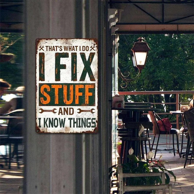 That's What I Do I Fix Stuff And I Know Things 8x12 Inch Aluminum Metal Sign for Garage Workshop Wall Decor Handyman Gift with Pre-Drilled Holes
