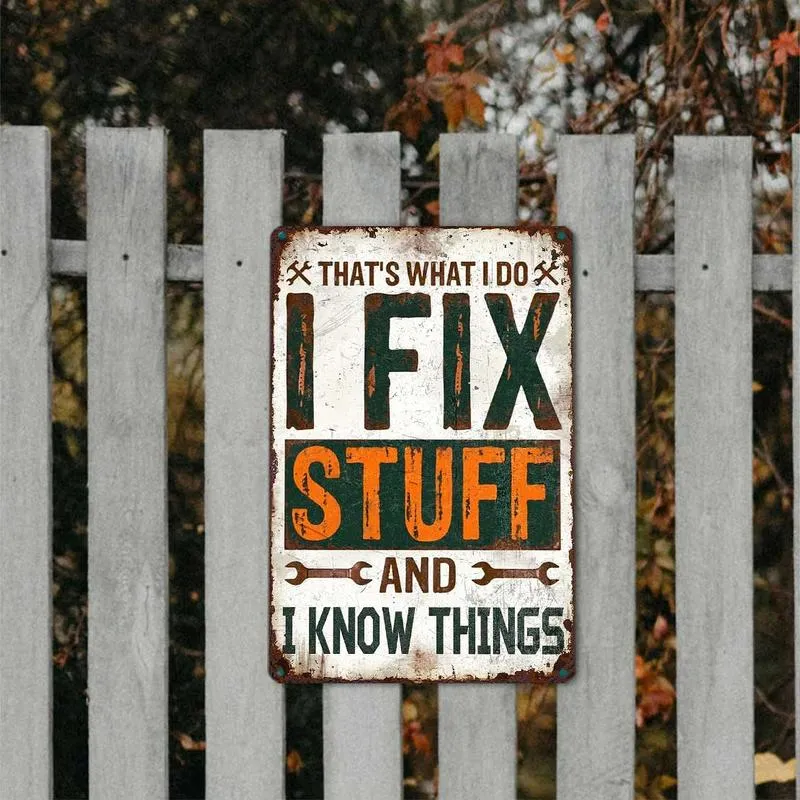 That's What I Do I Fix Stuff And I Know Things 8x12 Inch Aluminum Metal Sign for Garage Workshop Wall Decor Handyman Gift with Pre-Drilled Holes