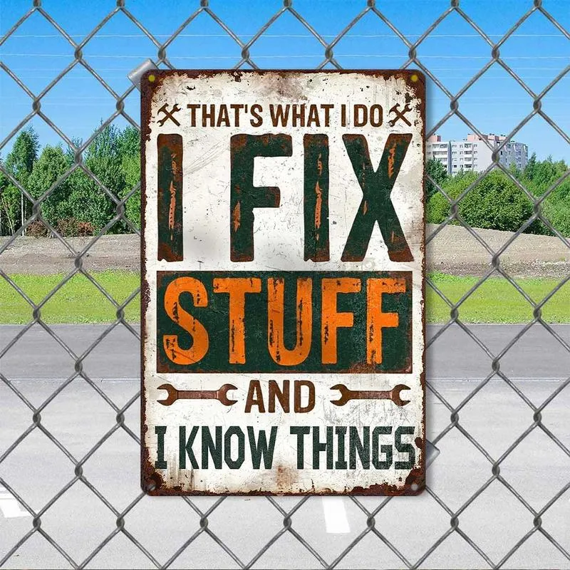 That's What I Do I Fix Stuff And I Know Things 8x12 Inch Aluminum Metal Sign for Garage Workshop Wall Decor Handyman Gift with Pre-Drilled Holes